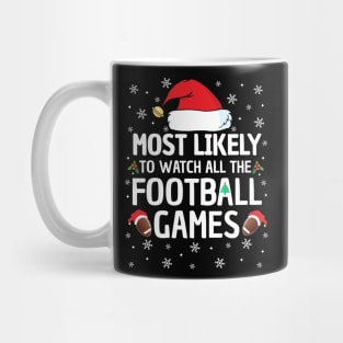 Most Likely To Watch All The Football Games Christmas Family Mug